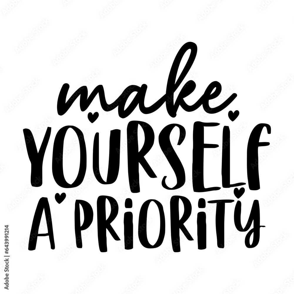 Make Yourself a Priority Make Yourself a Priority