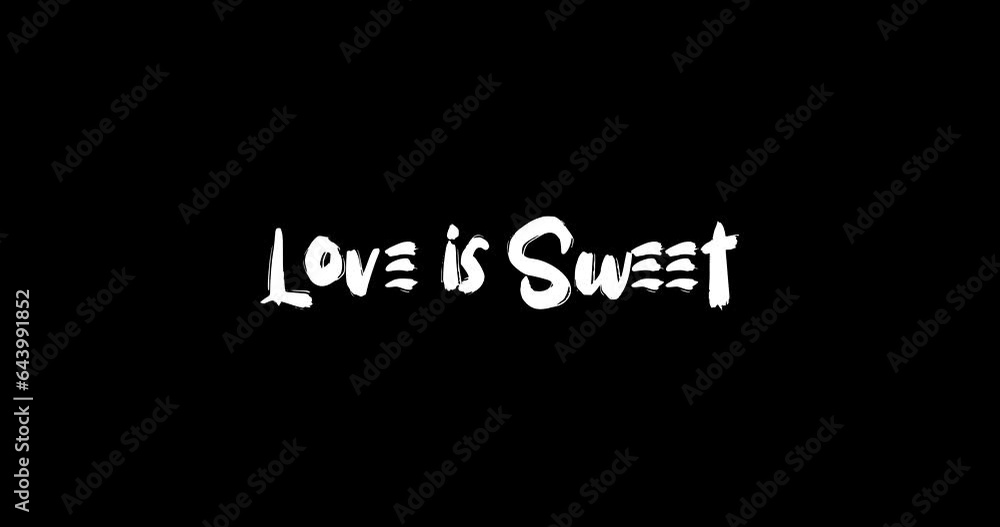 Love is Sweet Transition Bold Text Typography Effect of Animation on Black Background Love is Sweet Transition Bold Text Typography Effect of Animation on Black Background