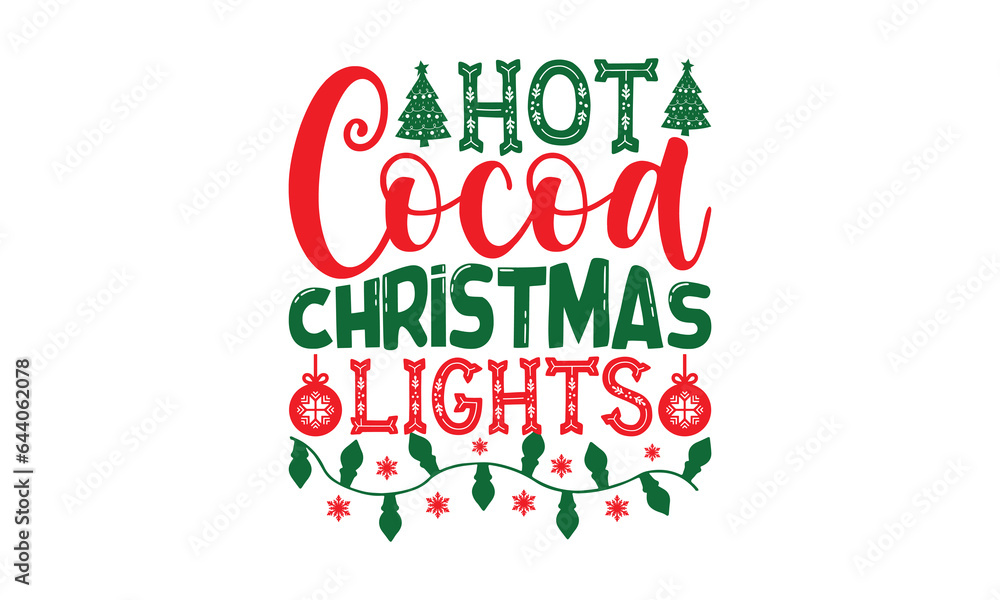 Fototapeta premium Hot Cocoa Christmas Lights - Christmas T-shirts design, SVG Files for Cutting, For the design of postcards, Cutting Cricut and Silhouette, EPS 10.