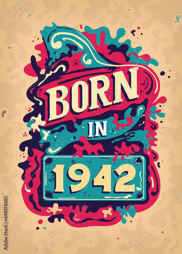 Born In 1942 Colorful Vintage T-shirt - Born in 1942 Vintage Birthday Poster Design.