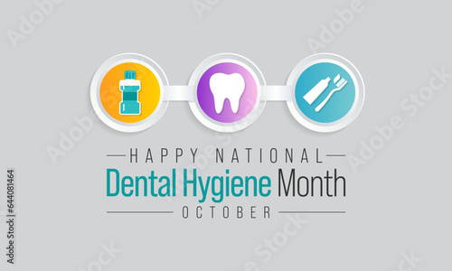National Dental Hygiene month is observed every year in October, to celebrate the work dental hygienists do, and help raise awareness on the importance of good oral health. Vector illustration