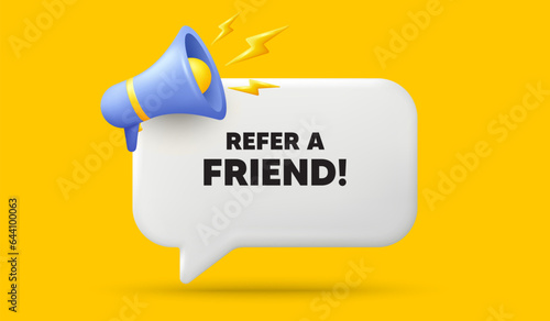 Refer a friend tag. 3d speech bubble banner with megaphone. Referral program sign. Advertising reference symbol. Refer friend chat speech message. 3d offer talk box. Vector