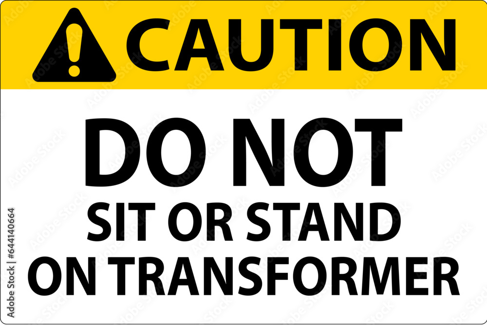 Obraz premium Caution Sign, Do Not Sit Or Stand On Transformer