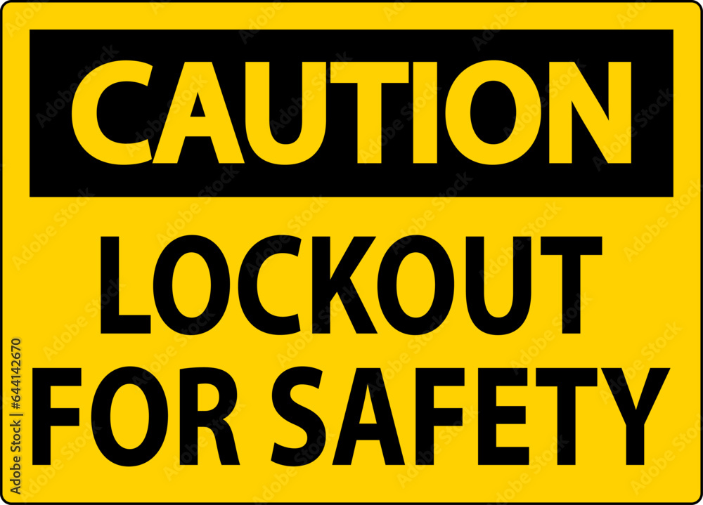 Caution Sign, Lockout For Safety