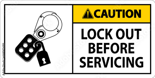 Caution Sign, Lock Out Before Servicing