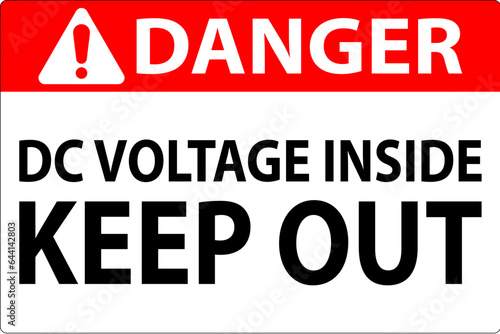 Danger Keep Out Sign, DC Voltage Inside Keep Out