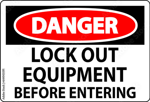 Danger Sign  Lock Out Equipment Before Entering
