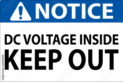Notice Keep Out Sign, DC Voltage Inside Keep Out