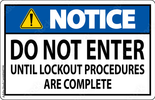Notice Sign  Do Not Enter Until Lockout Procedures Are Complete