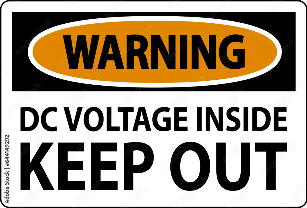 Warning Keep Out Sign, DC Voltage Inside Keep Out