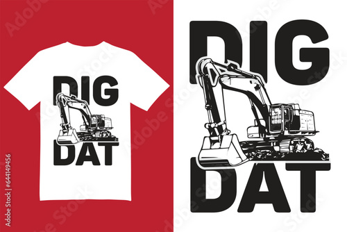 Dig Dat t shirt design, digging t shirt design, t shirt design, graphic t shirt design