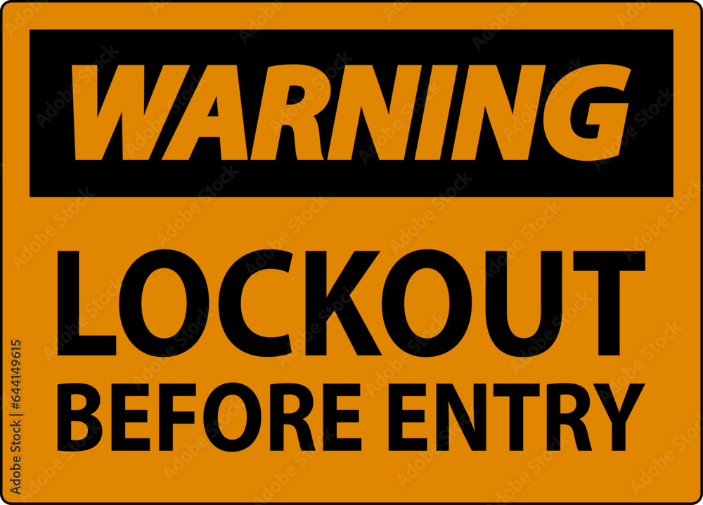 Warning Sign, Lockout Before Entry Warning Sign, Lockout Before Entry