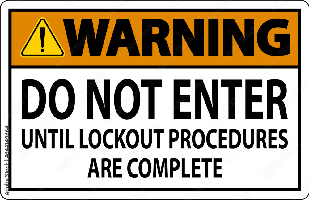 Warning Sign, Do Not Enter Until Lockout Procedures Are Complete