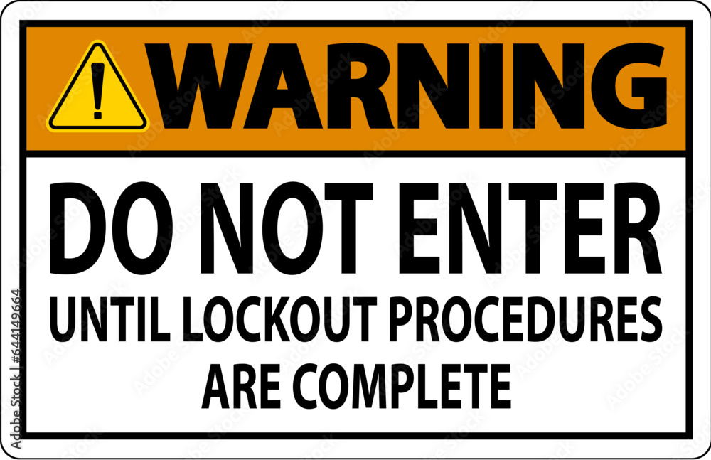 Fototapeta premium Warning Sign, Do Not Enter Until Lockout Procedures Are Complete