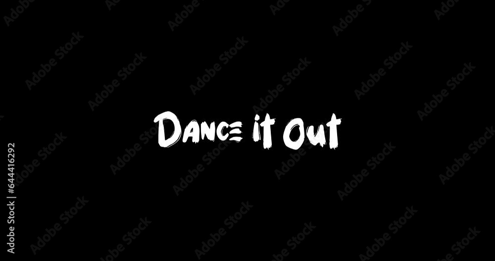 Dance it Out Effect of Grunge Transition Bold Text Typography Animation on Black Background Dance it Out Effect of Grunge Transition Bold Text Typography Animation on Black Background