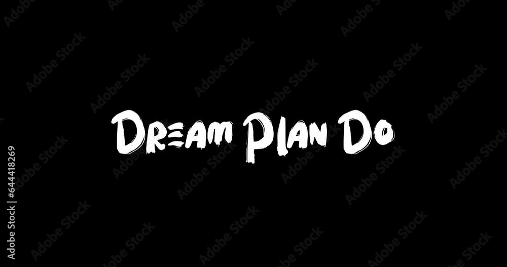 Dream Plan Do Effect of Grunge Transition Bold Text Typography Animation on Black Background Dream Plan Do Effect of Grunge Transition Bold Text Typography Animation on Black Background