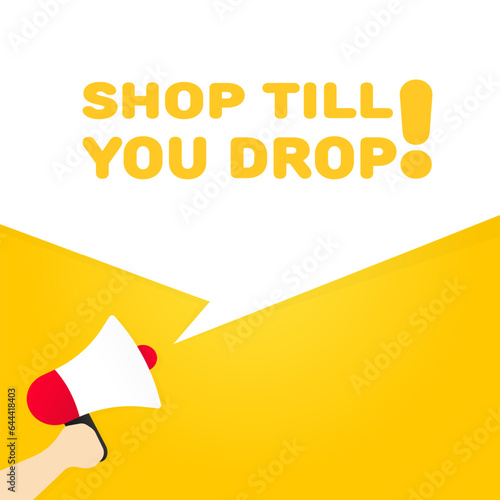 Shop till you drop icon. Flat, yellow, text from a megaphone, shop till you drop. Vector icon © Влада Яковенко