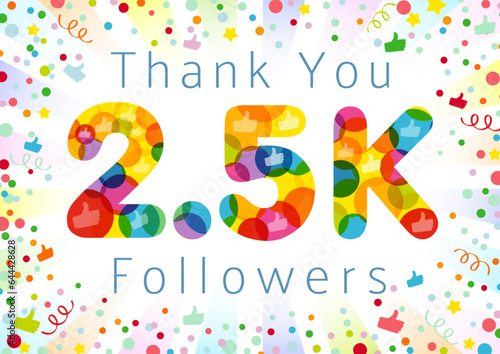 2.5K likes celebration. Thank you 2 500 followers Internet banner. 2.5 K colorful icon. Expressive festive background. Coloured thanks for 2500 following users. Web greetings. 2 and 5 number. Letter K