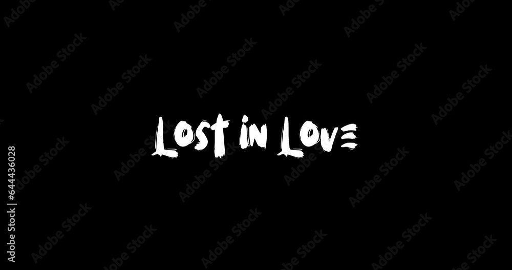 Lost in Love Bold Text Typography Grunge Transition Animation on Black Background Lost in Love Bold Text Typography Grunge Transition Animation on Black Background