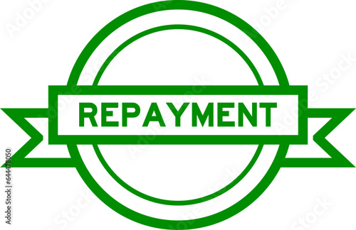 Vintage green color round label banner with word repayment on white background