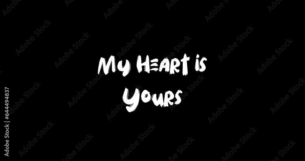 My Heart is Yours Grunge Transition Bold Text Typography Animation on Black Background My Heart is Yours Grunge Transition Bold Text Typography Animation on Black Background