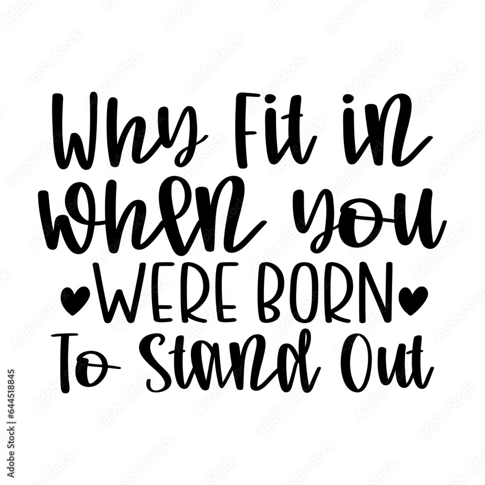 Why Fit in when You Were Born to Stand Out Why Fit in when You Were Born to Stand Out