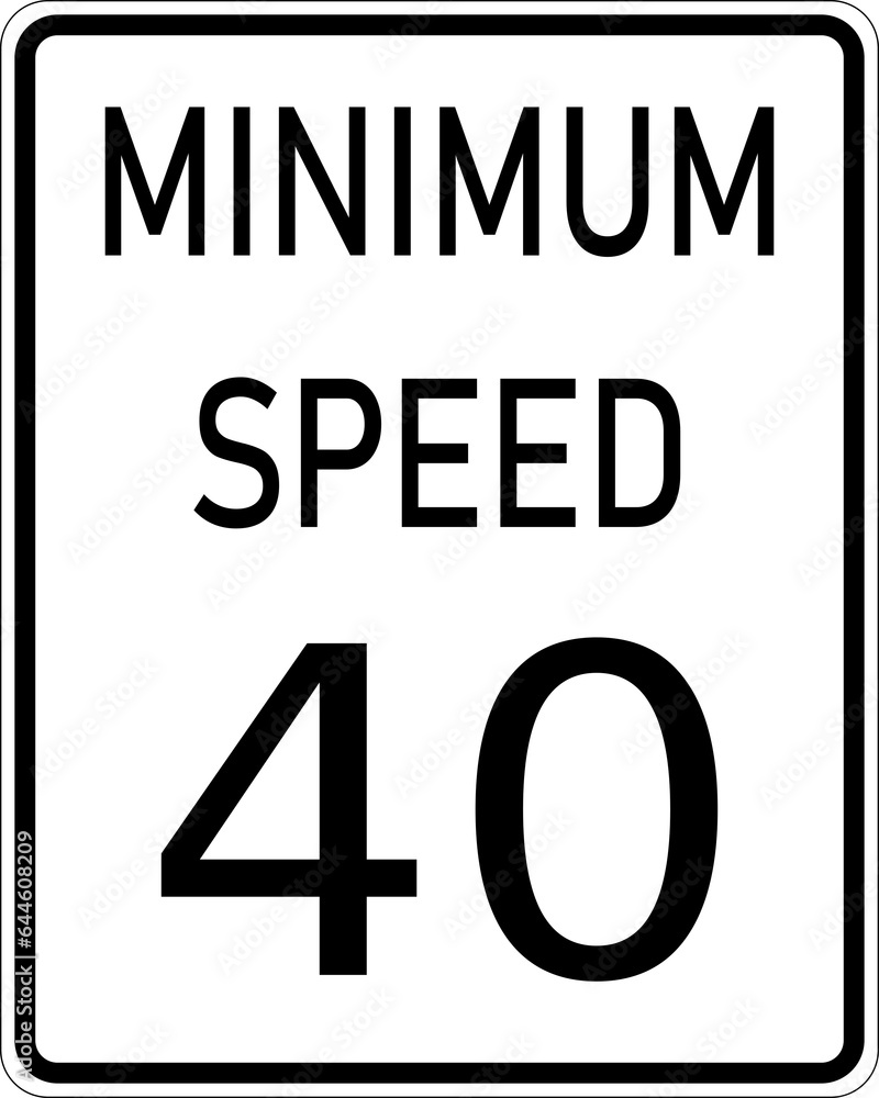 Vector graphic of a usa Minimum Speed Limit highway sign. It consists of the wording Minimum Speed and the mandatory speed in a white rectangle Vector graphic of a usa Minimum Speed Limit highway sign. It consists of the wording Minimum Speed and the mandatory speed in a white rectangle