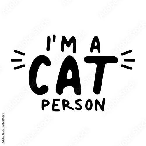 I'm a cat person. Funny design for kitten lovers.