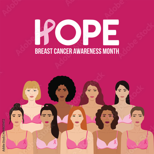Breast Cancer Awareness Month. Hope phrase. Diverse women with pink ribbons on bra stand together against cancer. Cancer prevention, women health care vector illustration