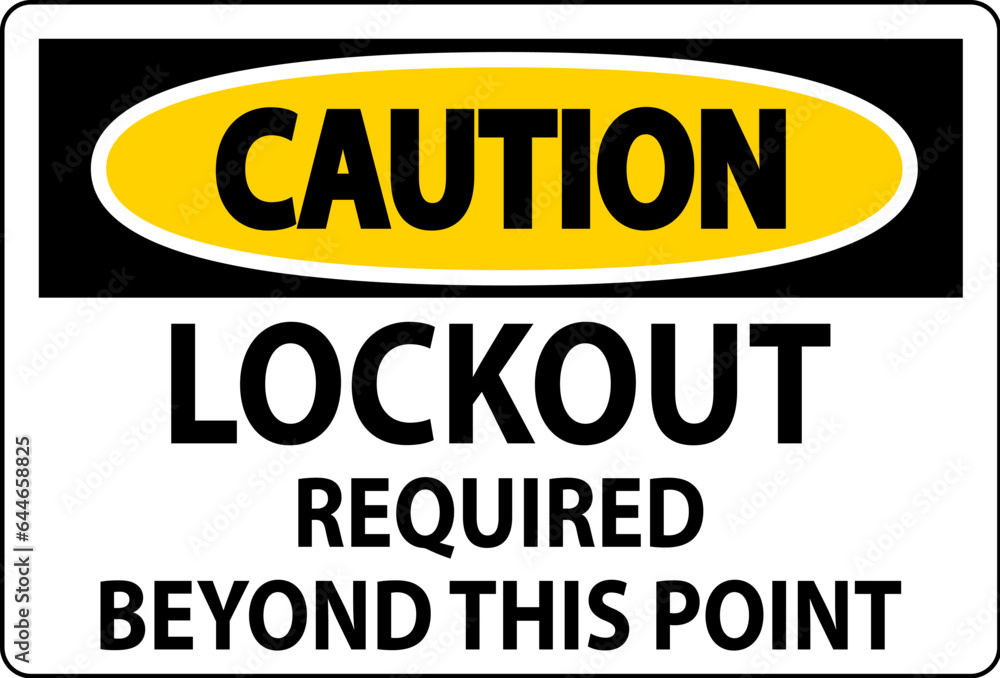 Caution Sign, Lockout Required Beyond This Point