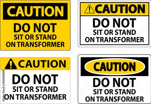 Caution Sign, Do Not Sit Or Stand On Transformer