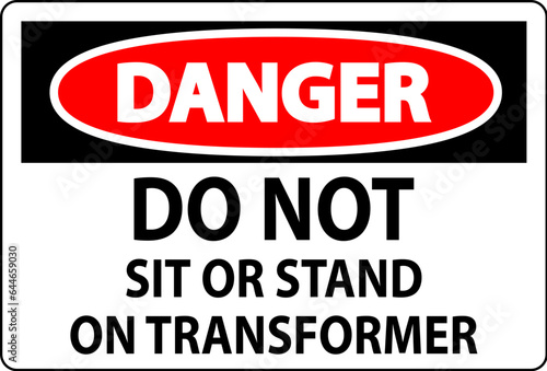 Danger Sign - Do Not Sit Or Stand On Transformer