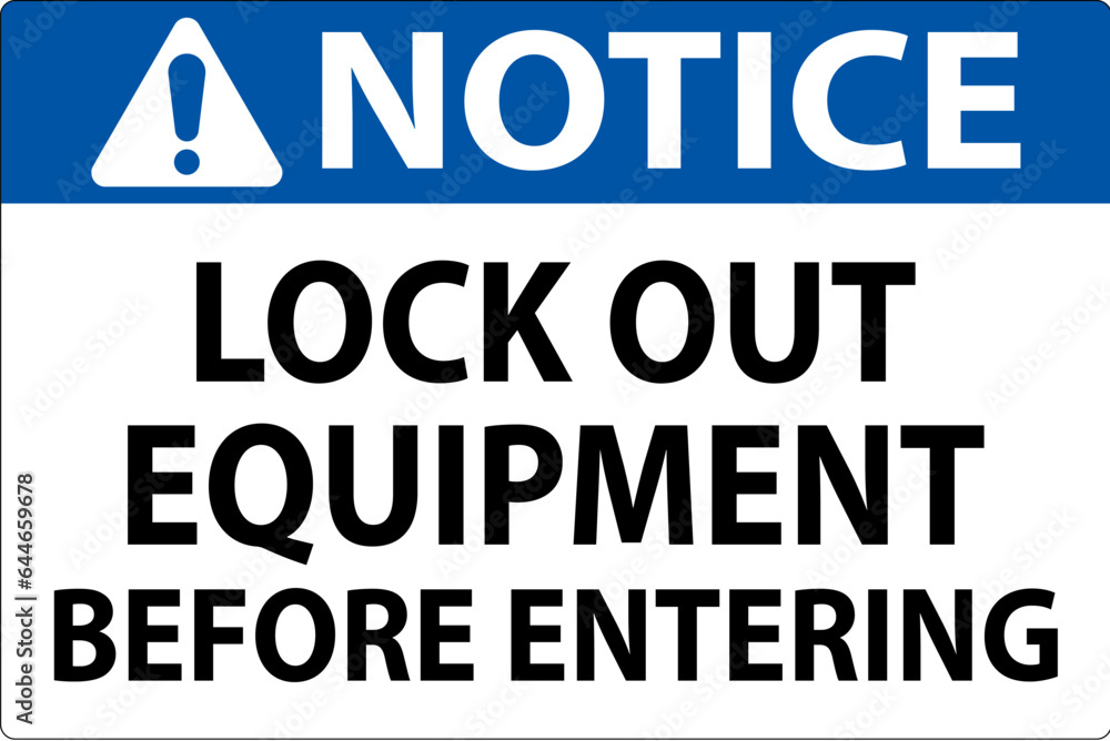Notice Sign, Lock Out Equipment Before Entering Notice Sign, Lock Out Equipment Before Entering