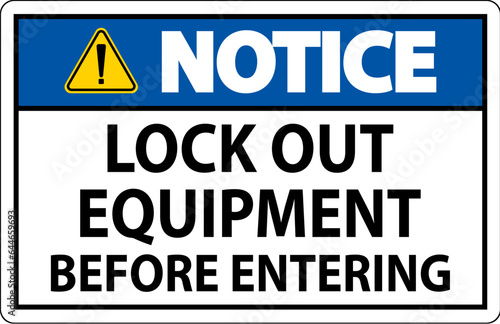 Notice Sign  Lock Out Equipment Before Entering