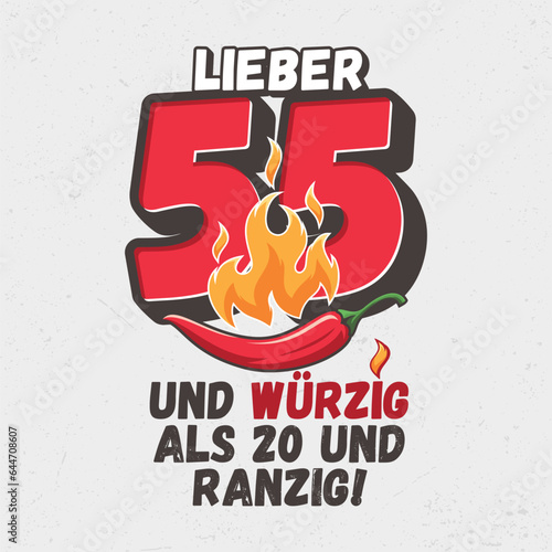 Lieber 55 und würzig als 20 und ranzig - Witziges ideal zum Bedrucken von Textilien, Tassen, Taschen und anderen Werbeartikeln