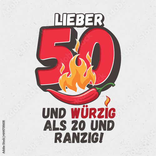Lieber 50 und würzig als 20 und ranzig - Witziges ideal zum Bedrucken von Textilien, Tassen, Taschen und anderen Werbeartikeln