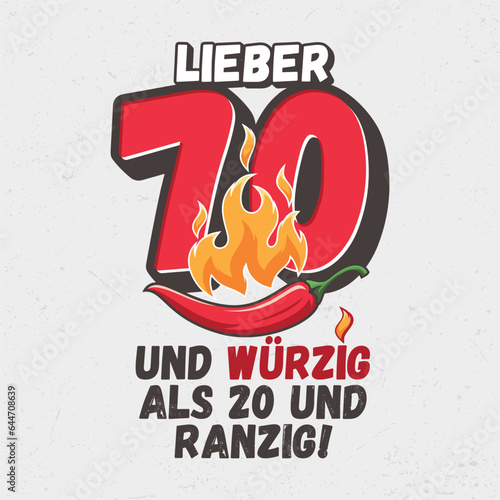 Lieber 70 und würzig als 20 und ranzig - Witziges ideal zum Bedrucken von Textilien, Tassen, Taschen und anderen Werbeartikeln