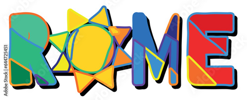 ROME and Sun. Bright cartoon color doodle isolated typographic inscription, Illustrated text. Place in Italy ROME for print, travel resources, social network, adv banner, t-shirt design