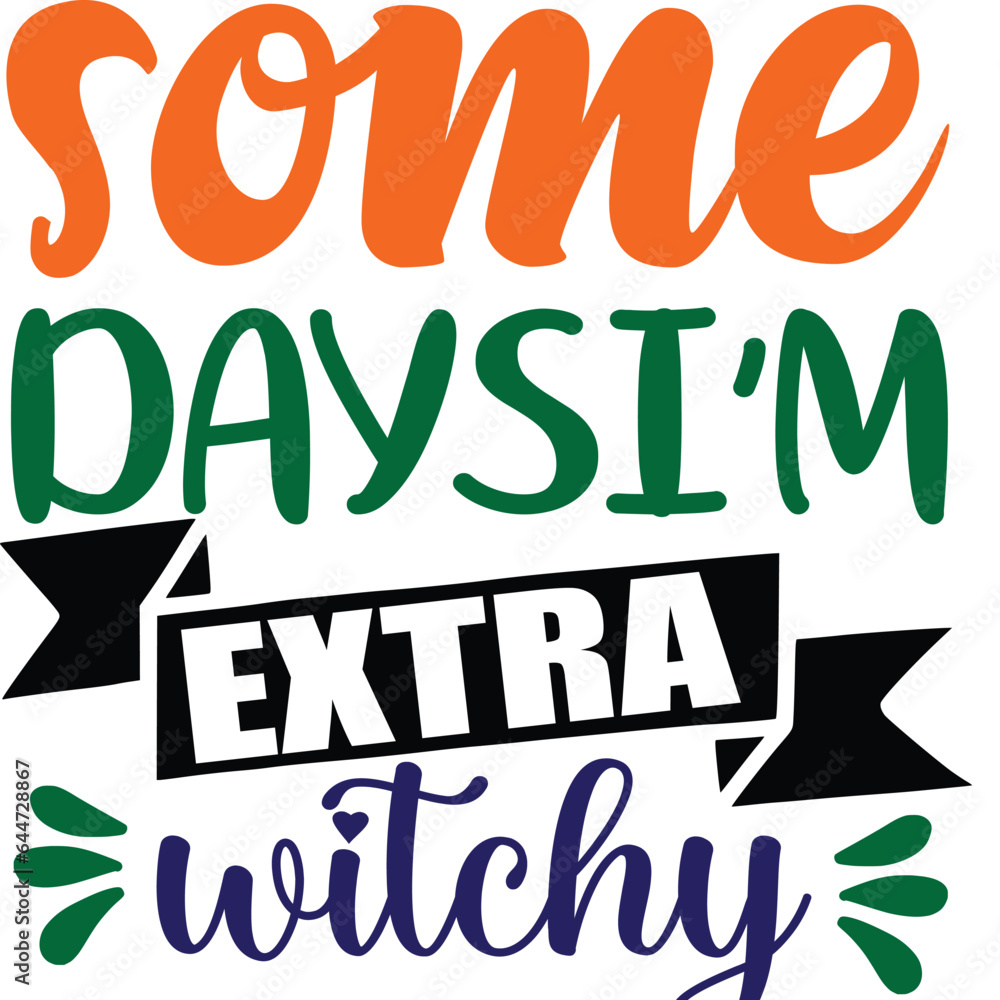 Naklejka premium SOME DAYSI'M EXTRA WITCHY
