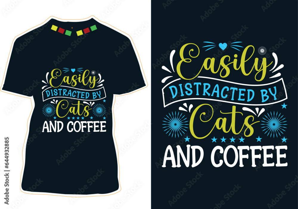 Easily Distracted By Cats And Coffee, Coffee Cat T-shirt Design Easily Distracted By Cats And Coffee, Coffee Cat T-shirt Design