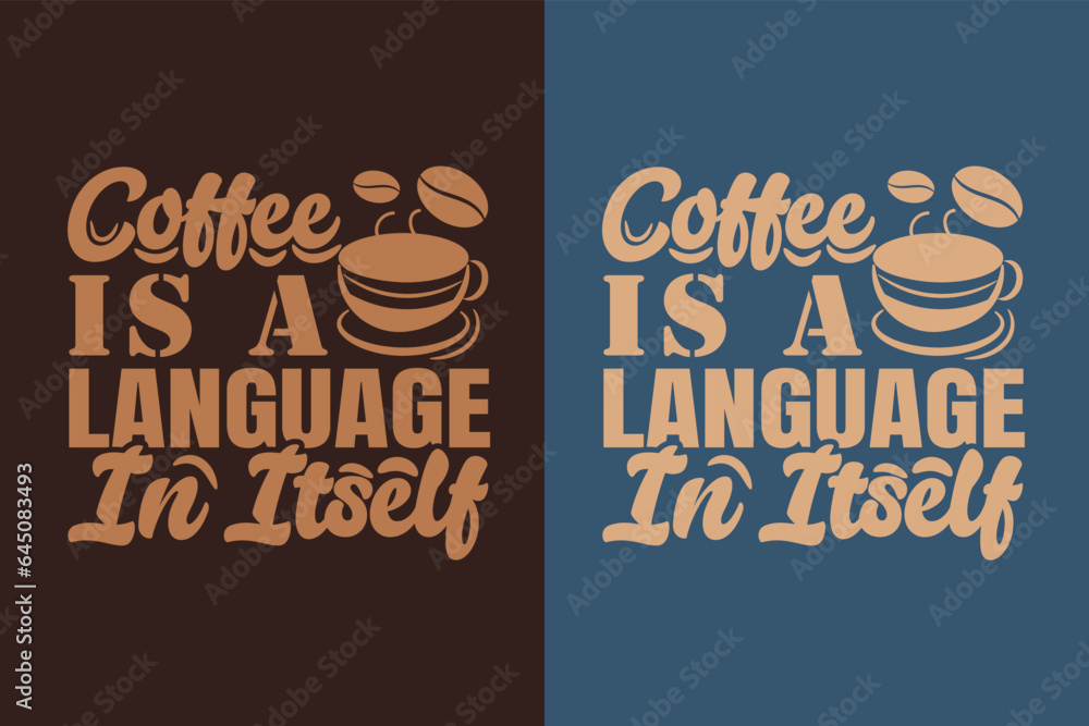 Coffee Is A Language In Itself, I Run On Coffee and Sarcasm Shirt, Retro Coffee, Funny Coffee Lover Gift, Coffee T Shirt JPG, EPS, PNG,
