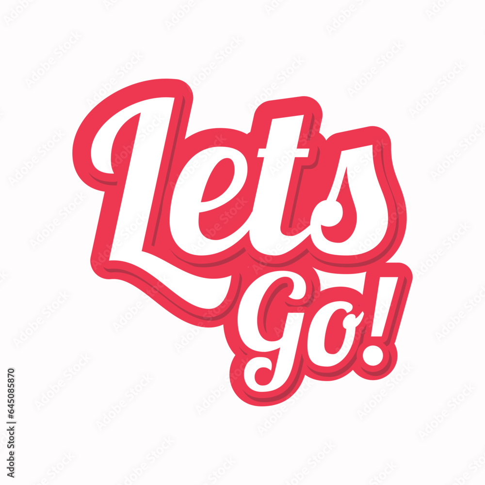 Flat design let's go lettering isolated vector design Flat design let's go lettering isolated vector design