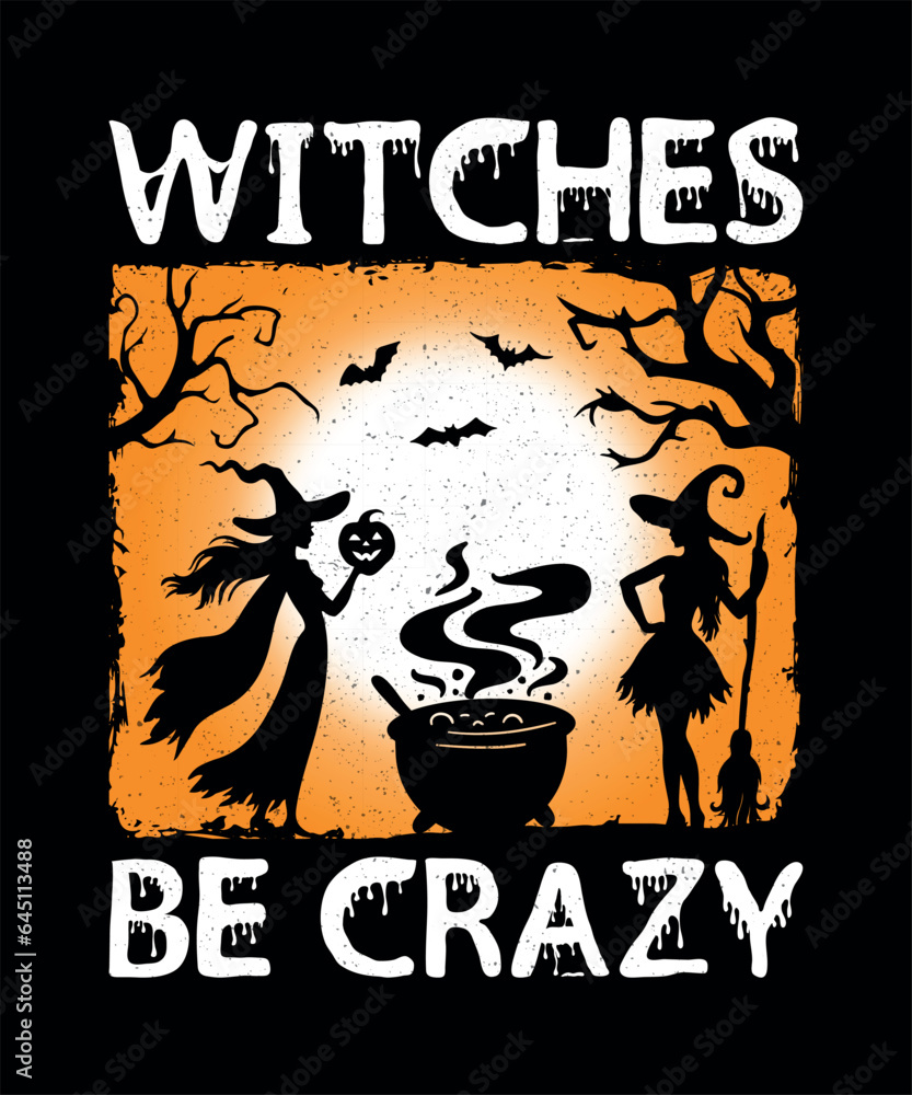 Witches Be Crazy Halloween T-shirt Design