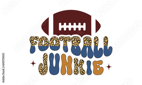 Football junkie svg, Football SVG, Football T-shirt Design Template SVG Cut File Typography, Files for Cutting Cricut and Silhouette Cut svg File, Game Day eps, png