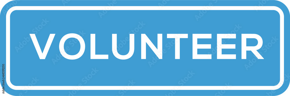 Digital png illustration of blue sign with volunteer text on transparent background Digital png illustration of blue sign with volunteer text on transparent background