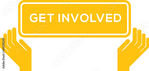 Obraz na plátně Digital png illustration of hands holding sign with get involved text on transpa