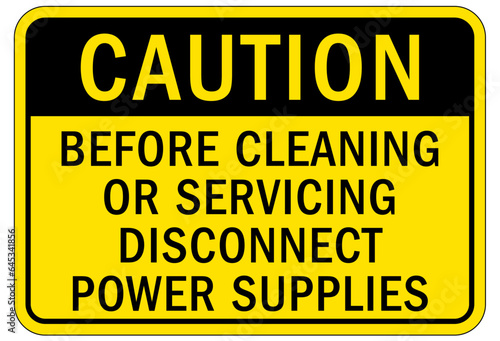 Do not operate machinery sign and labels before cleaining or servicing disconnect power supplies