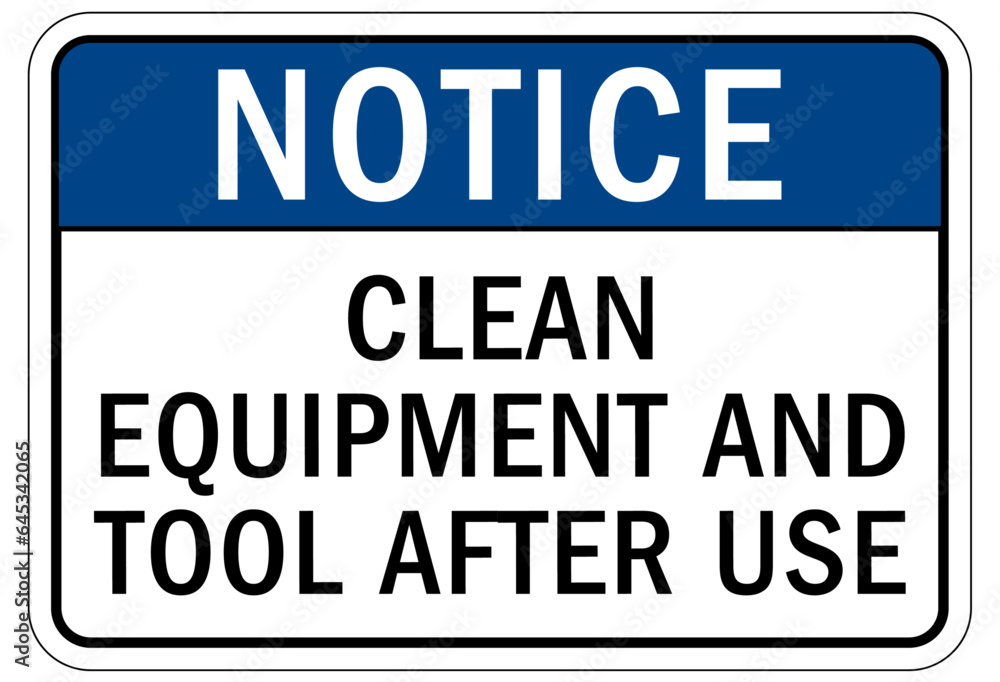 Do not operate machinery sign and labels clean equipment and tool after use