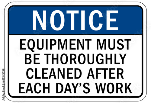 Do not operate machinery sign and labels equipment must be thoroughly cleaned after each day's work