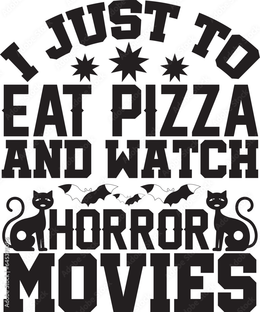 i just to eat pizza and watch horror movies i just to eat pizza and watch horror movies